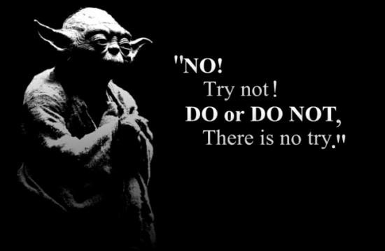 do or not do there is no try