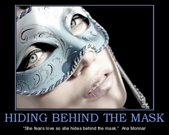 do you fear and do you hide behind your mask